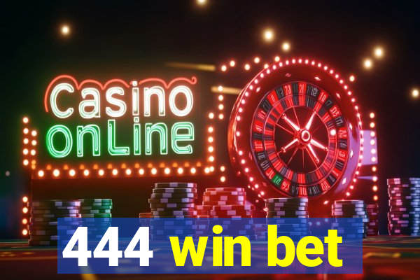 444 win bet